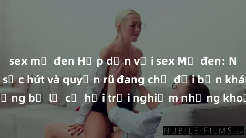 sex mỹ đen Hấp dẫn với sex Mỹ đen: Những bí mật đầy sức hút và quyến rũ đang chờ đợi bạn khám phá! Đừng bỏ lỡ cơ hội trải nghiệm những khoảnh khắc mãnh liệt và đam mê!