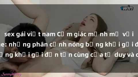sex gái việt nam Cảm giác mạnh mẽ với sex BDSM không che: những phân cảnh nóng bỏng khơi gợi đến tận cùng của tư duy và cơ thể.