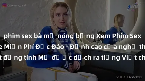 phim sex bà mẹ nóng bỏng Xem Phim Sex Mỹ Vietsub Online Miễn Phí Độc Đáo - Đỉnh cao của nghệ thuật đồng tính Mỹ được dịch ra tiếng Việt cho người xem hiểu rõ hơn.