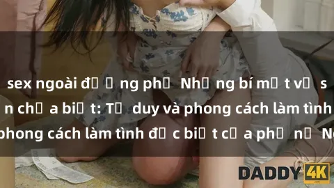 sex ngoài đường phố Những bí mật về sex gái Nga mà bạn chưa biết: Tư duy và phong cách làm tình đặc biệt của phụ nữ Nga