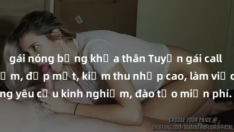 gái nóng bỏng khỏa thân Tuyển gái call girl Việt Nam gợi cảm, đẹp mắt, kiếm thu nhập cao, làm việc linh hoạt, không yêu cầu kinh nghiệm, đào tạo miễn phí. Liên hệ ngay để biết thêm chi tiết!