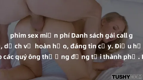 phim sex miễn phí Danh sách gái call girl vip chất lượng, dịch vụ hoàn hảo, đáng tin cậy. Điều hấp dẫn cho các quý ông thượng đẳng tại thành phố. Hãy nhấc máy và đặt lịch ngay!