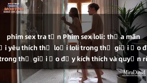 phim sex tra tấn Phim sex loli: thỏa mãn đam mê của người yêu thích thể loại loli trong thế giới ảo đầy kích thích và quyến rũ.